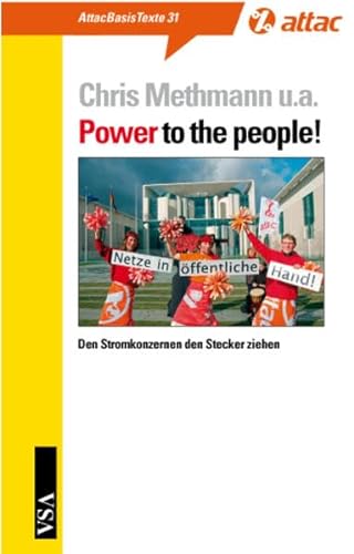 Power to the People!: Den Stromkonzernen den Stecker ziehen (AttacBasis Texte)
